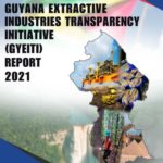Explore Guyana’s fifth EITI Country Report – FY 2021
