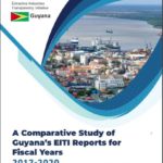 A Comparative Study of Guyana’s EITI Reports for Fiscal Years 2017-2020 PART 1