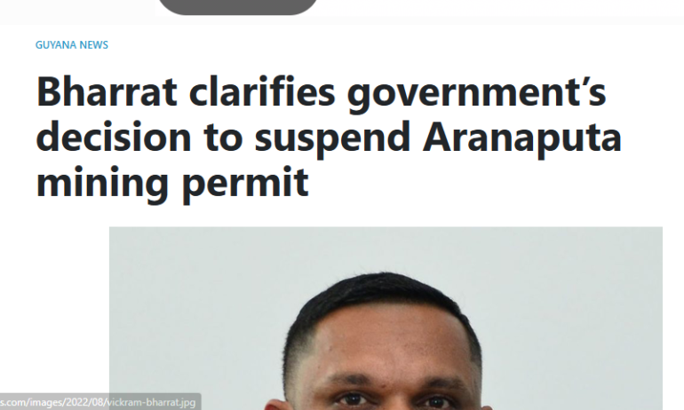 Bharrat clarifies government’s decision to suspend Aranaputa mining permit