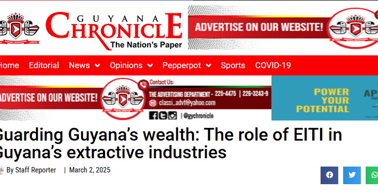 Guarding Guyana’s wealth: The role of EITI in Guyana’s extractive industries